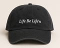 Strap back “Life Be Life’n” Dad hat